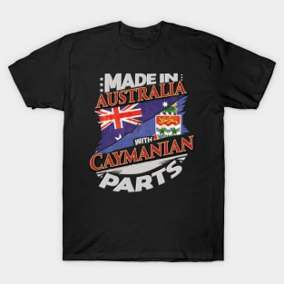 Made In Australia With Caymanian Parts - Gift for Caymanian From Cayman Islands T-Shirt